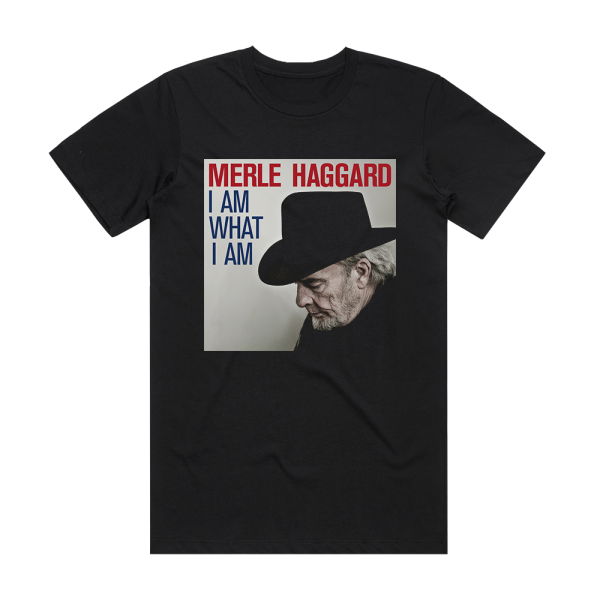 Merle Haggard I Am What I Am Album Cover T-Shirt Black