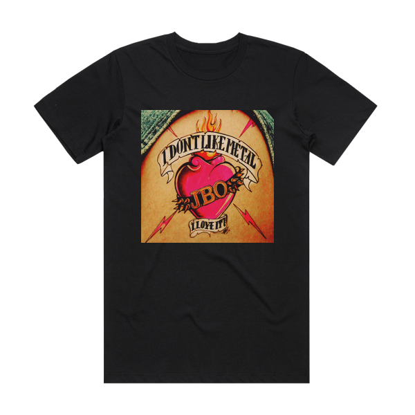 J B O I Dont Like Metal  I Love It Album Cover T-Shirt Black