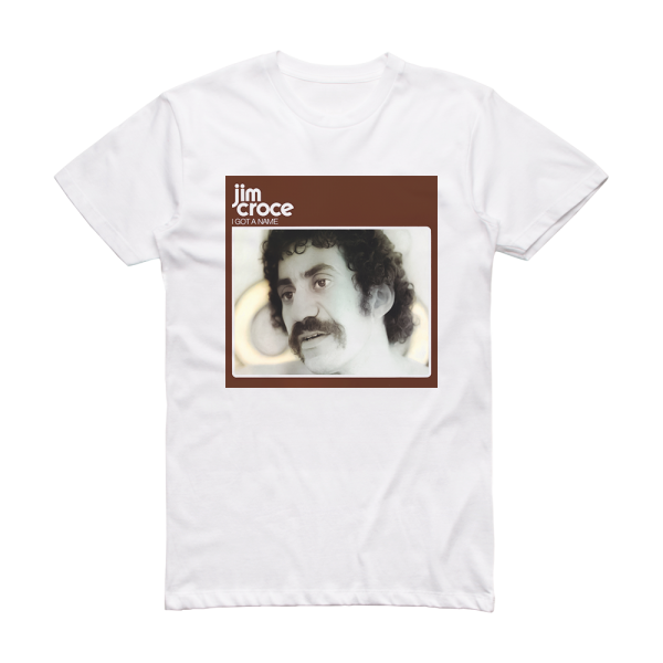 Jim Croce I Got A Name 2 Album Cover T-Shirt White