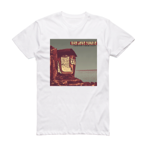 Bad Love Junkie I Know How To Break A Heart Album Cover T-Shirt White