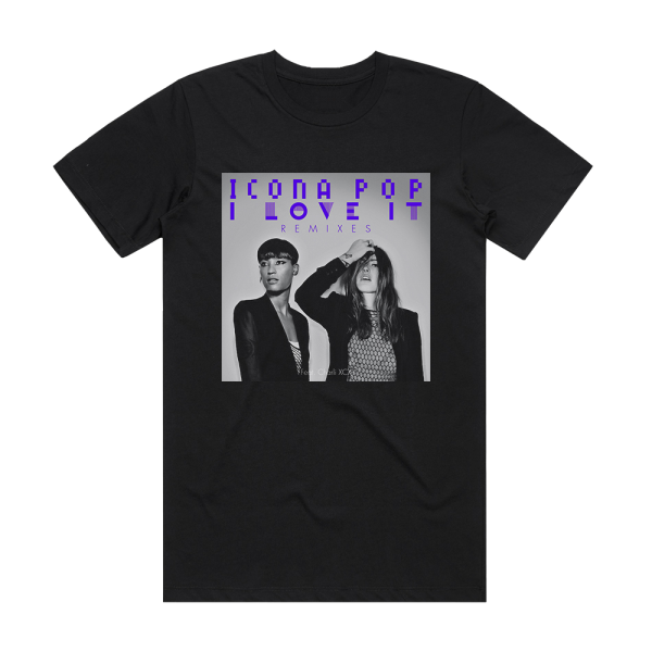 Icona Pop I Love It Remixes Album Cover T-Shirt Black