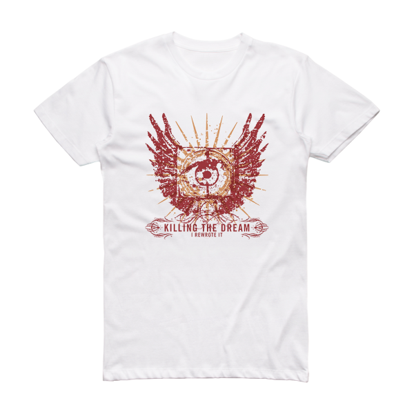 Killing The Dream I Rewrote It Album Cover T-Shirt White