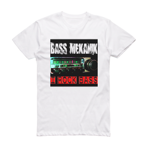Bass Mekanik I Rock Bass Album Cover T-Shirt White