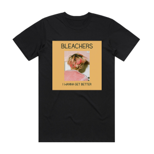 Bleachers I Wanna Get Better Album Cover T-Shirt Black