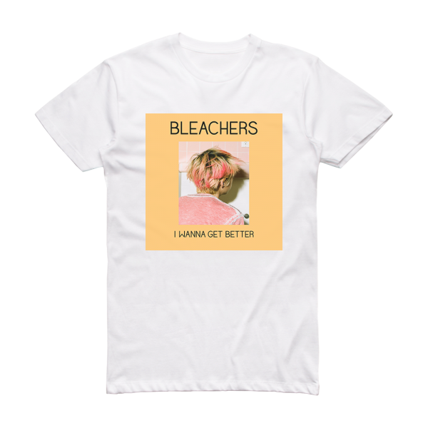 Bleachers I Wanna Get Better Album Cover T-Shirt White
