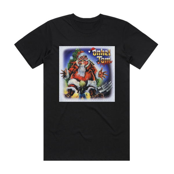 Onkel Tom Angelripper Ich Glaub Nicht An Den Weihnachtsmann Album Cover T-Shirt Black