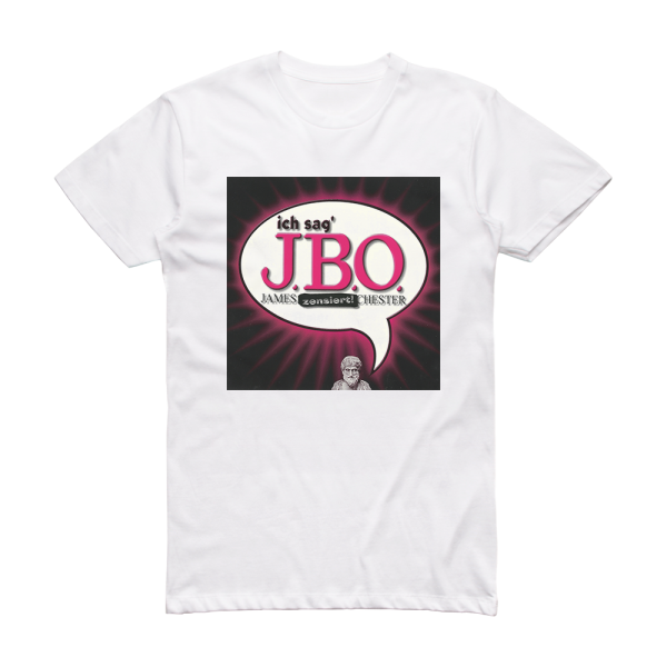 J B O Ich Sag Jbo Album Cover T-Shirt White