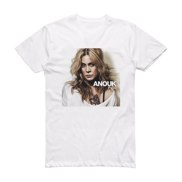 Anouk If I Go Album Cover T-Shirt White