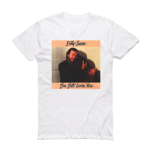 Billy Swan Im Into Lovin You Album Cover T-Shirt White