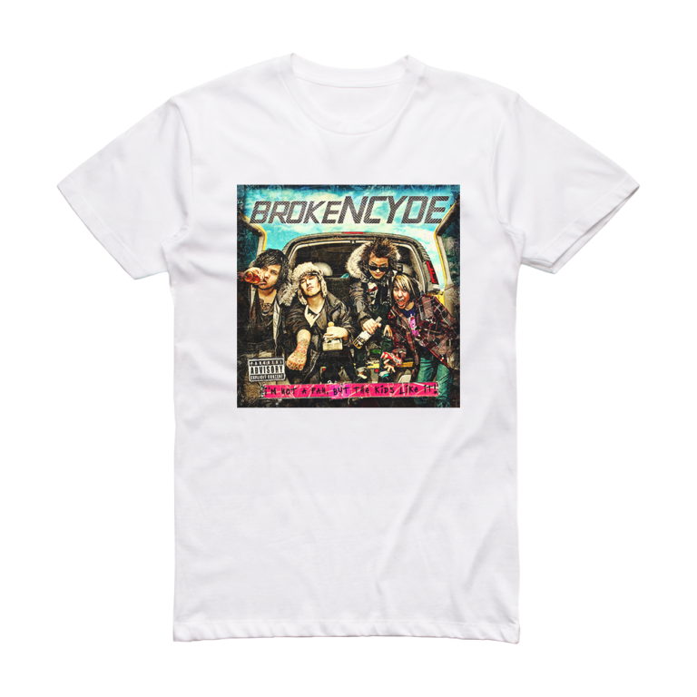 brokeNCYDE Im Not A Fan But The Kids Like It Album Cover T-Shirt White ...