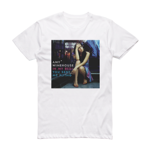 Amy Winehouse In My Bed You Sent Me Flying Album Cover T-Shirt White