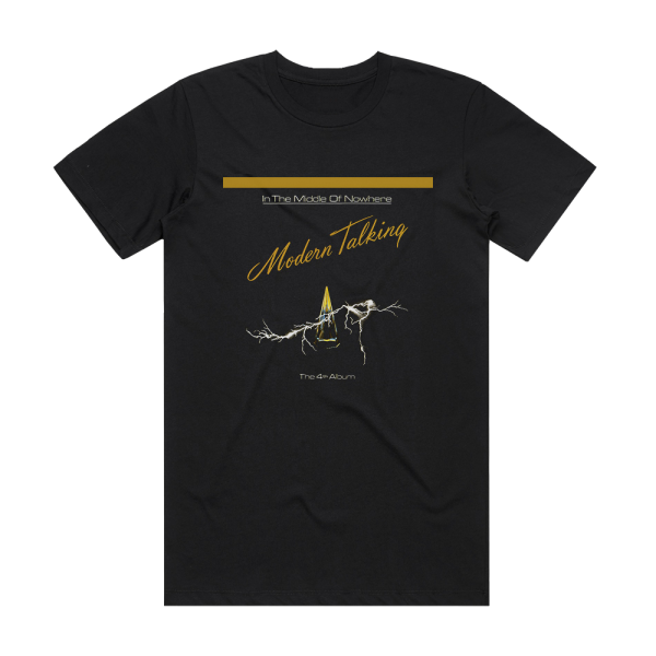 Modern Talking In The Middle Of Nowhere The 4Th Album Album Cover T-Shirt Black