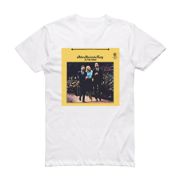 Paul and Mary Peter In The Wind Album Cover T-Shirt White