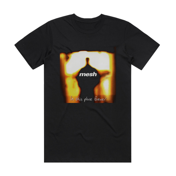 Mesh In This Place Forever Album Cover T-Shirt Black
