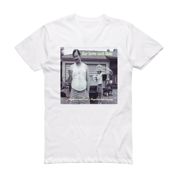 For Love Not Lisa Information Superdriveway Album Cover T-Shirt White