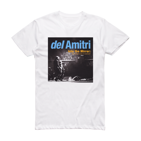 Del Amitri Into The Mirror Del Amitri Live In Concert Album Cover T-Shirt White