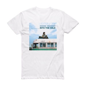 Eddie Vedder Into The Wild 1 Album Cover T-Shirt White