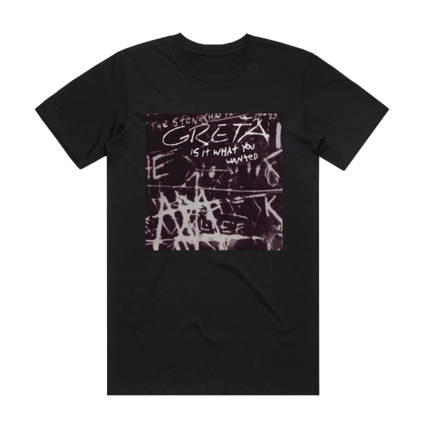 Greta Is It What You Wanted Album Cover T-Shirt Black