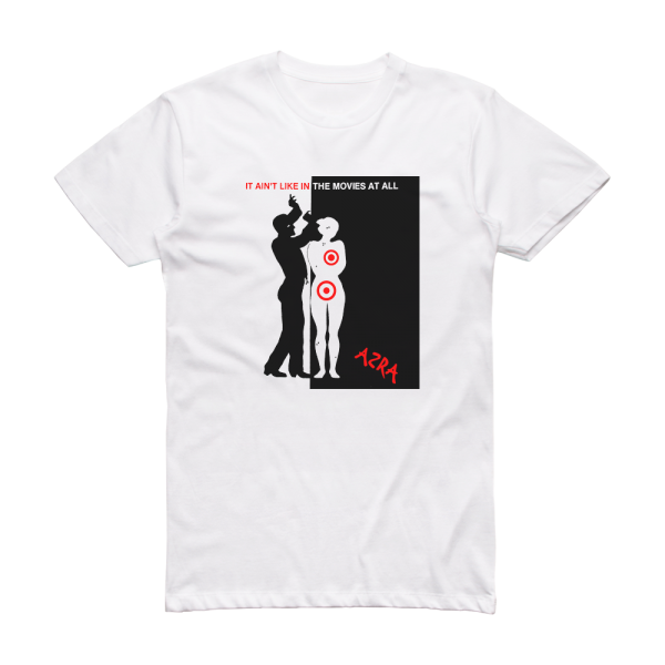 Azra It Aint Like In The Movies At All Album Cover T-Shirt White ...