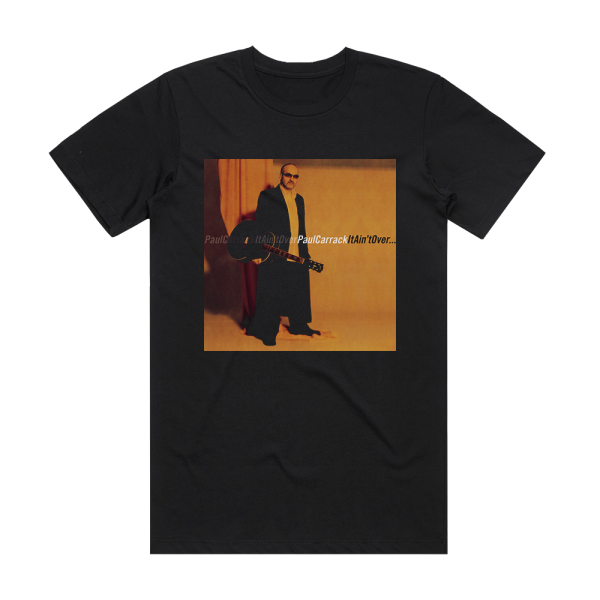 Paul Carrack It Aint Over Album Cover T-Shirt Black