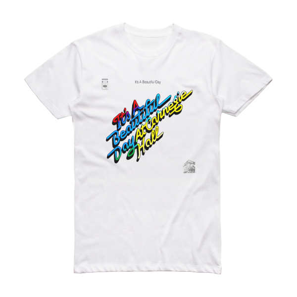 Its a Beautiful Day Its A Beautiful Day At Carnegie Hall Album Cover T-Shirt White