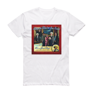 Asleep at the Wheel Its A Good Day Album Cover T-Shirt White