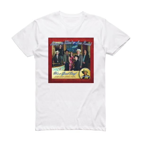 Asleep at the Wheel Its A Good Day Album Cover T-Shirt White