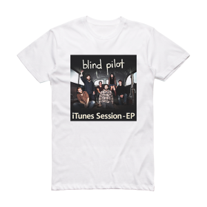 Blind Pilot Itunes Session Album Cover T-Shirt White