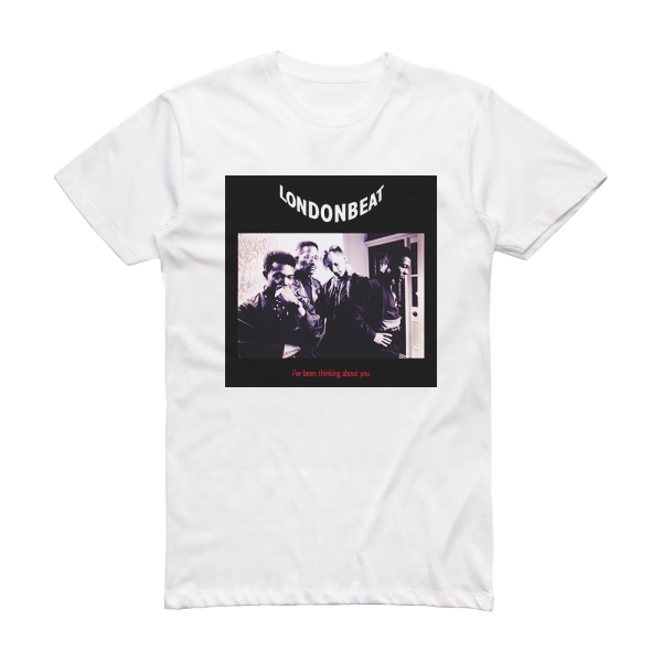Londonbeat Ive Been Thinking About You Album Cover T-Shirt White