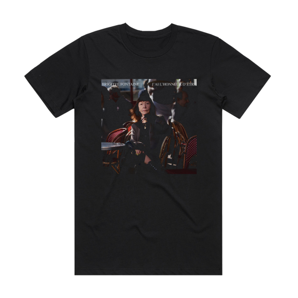 Brigitte Fontaine Jai Lhonneur Dtre Album Cover T-Shirt Black