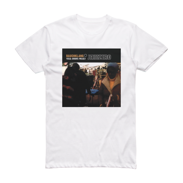 Bauchklang Jamzero Album Cover T-Shirt White