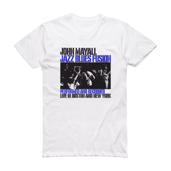 John Mayall Jazz Blues Fusion Album Cover T-Shirt White