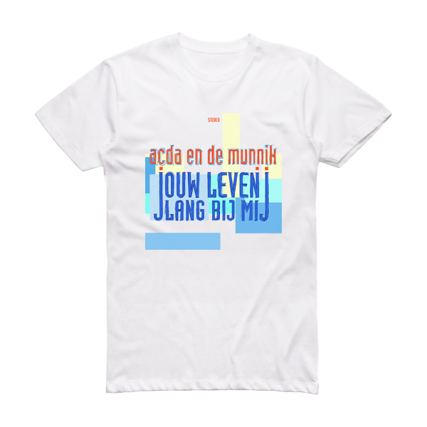 De Acda en Munnik Jouw Leven Lang Bij Mij Album Cover T-Shirt White