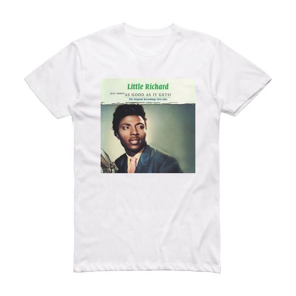Little Richard Just About As Good As It Gets The Original Recordings 1951 1 Album Cover T-Shirt White