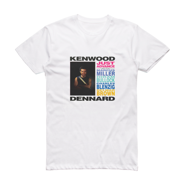 Kenwood Dennard Just Advance Album Cover T-Shirt White