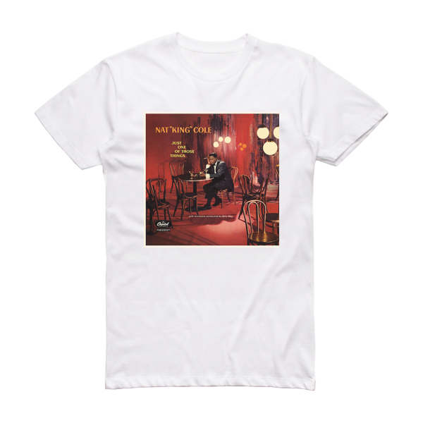 Nat King Cole Just One Of Those Things 1 Album Cover T-Shirt White