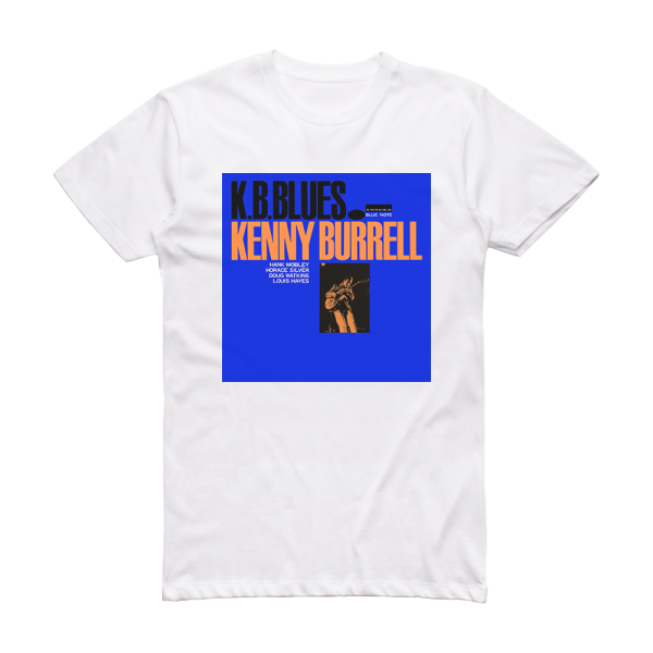 Kenny Burrell K B Blues Album Cover T-Shirt White