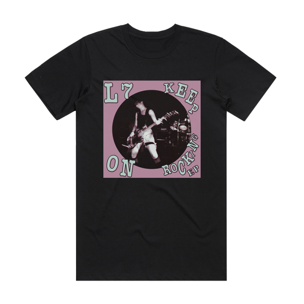 L7 Keep On Rocking Ep 1 Album Cover T-Shirt Black