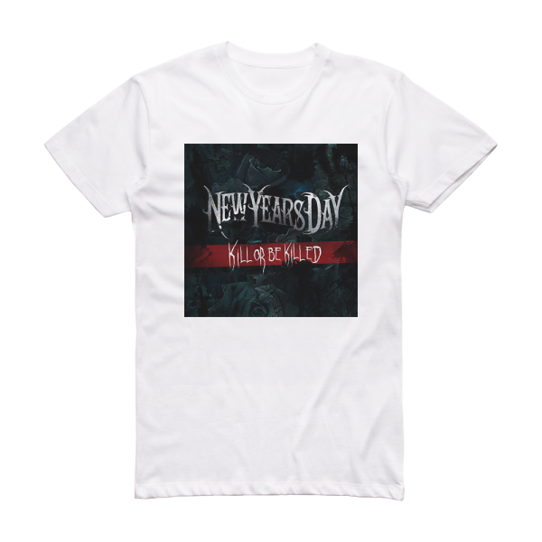 New Years Day Kill Or Be Killed Album Cover T-Shirt White