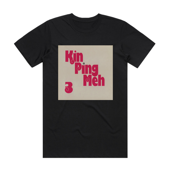 Kin Ping Meh Kin Ping Meh 3 Album Cover T-Shirt Black