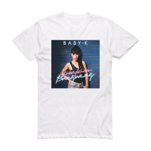 Baby K Kiss Kiss Bang Bang Album Cover T-Shirt White