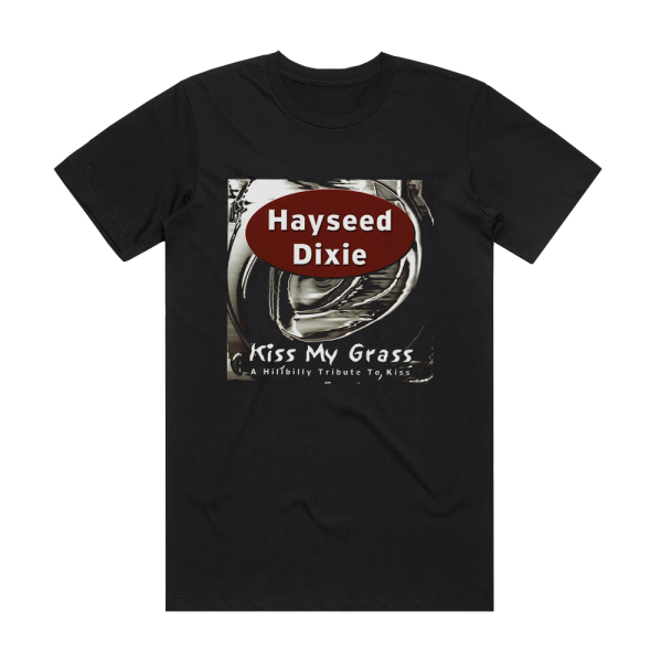 Hayseed Dixie Kiss My Grass A Hillbilly Tribute To Kiss Album Cover T-Shirt Black