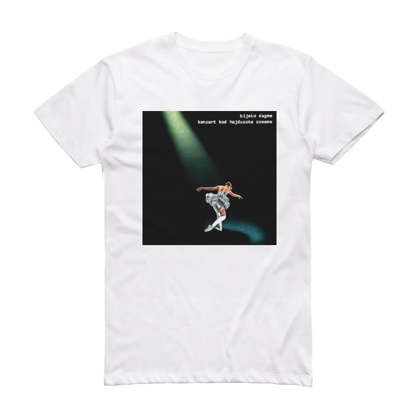 Bijelo dugme Koncert Kod Hajduke Esme Album Cover T-Shirt White