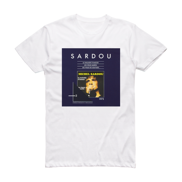 Michel Sardou La Maladie Damour Album Cover T-Shirt White