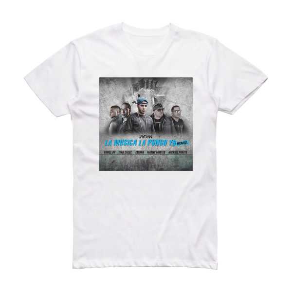 Jaydan La Msica La Pongo Yo Remix Album Cover T-Shirt White