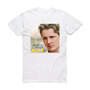Alexander Acha La Vda Es Amor Sincero Album Cover T-Shirt White