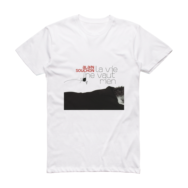 Alain Souchon La Vie Ne Vaut Rien Album Cover T-Shirt White
