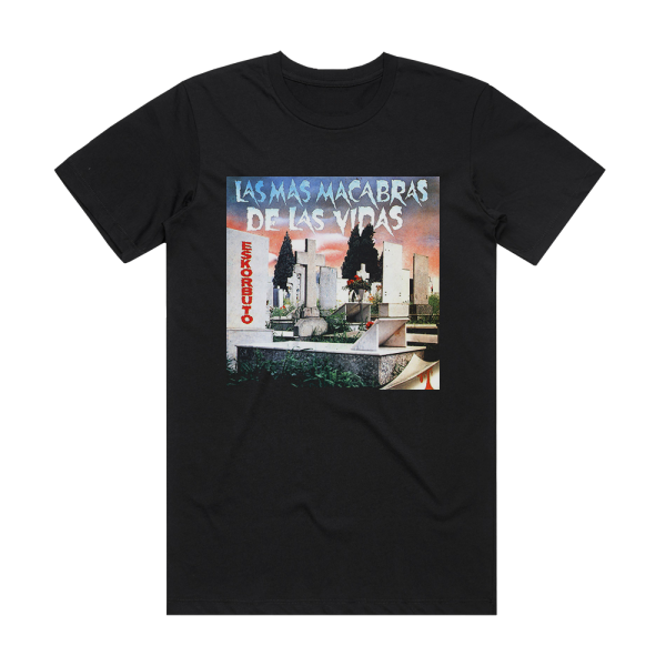 Eskorbuto Las Mas Macabras De Las Vidas Album Cover T-Shirt Black