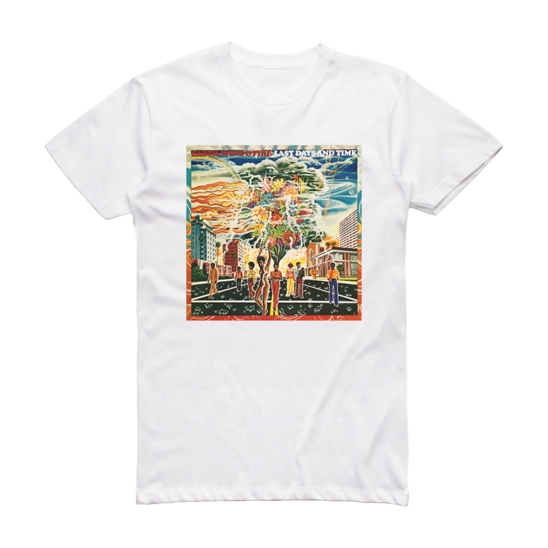 Earth Wind and Fire Last Days And Time Album Cover T-Shirt White ...