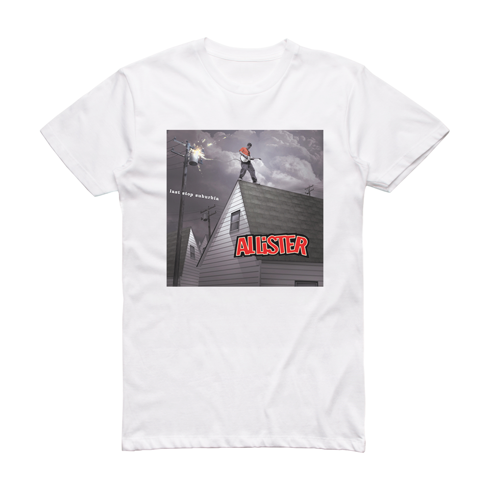 Allister Last Stop Suburbia Album Cover T Shirt White Album Cover T Shirts